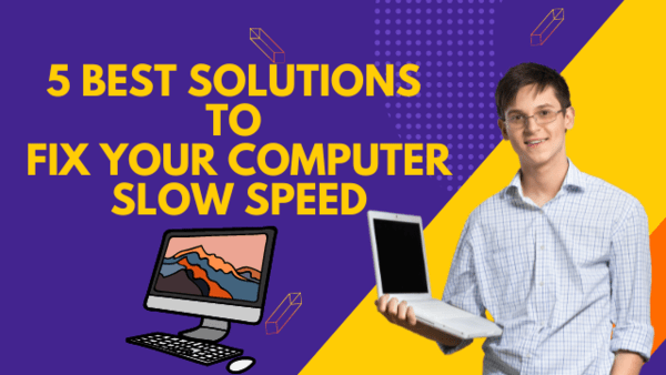 5 Best Solutions to Fix your Computer Slow Speed StellisPro