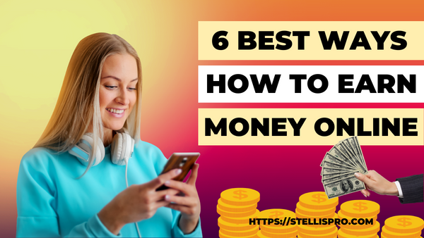6 Best Ways How to Earn Money Online