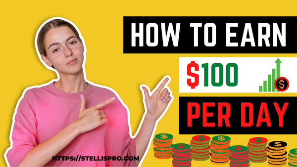 How to Earn 100$ per Day Stellispro