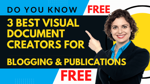 3 Best Visual Document Creators Free for Blogging & Publications