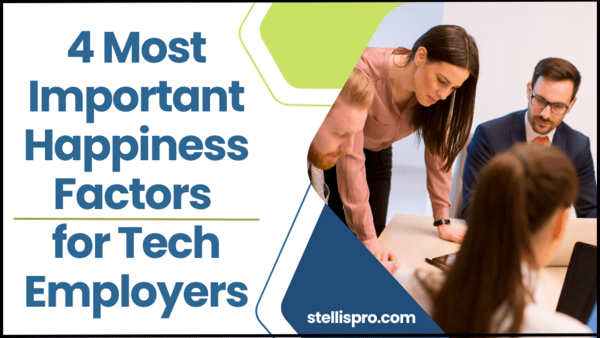 4 Most Important Happiness Factors for Tech Employers