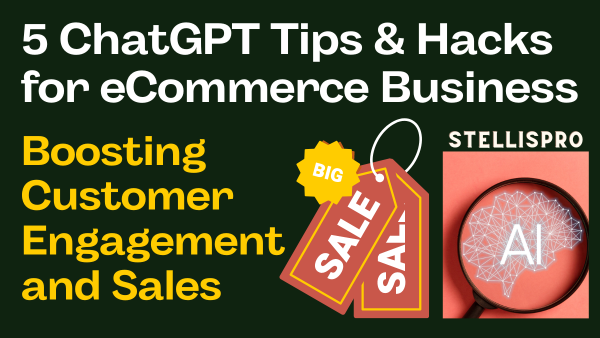 5 ChatGPT Tips and Hacks for eCommerce Business Boosting Customer Engagement and Sales