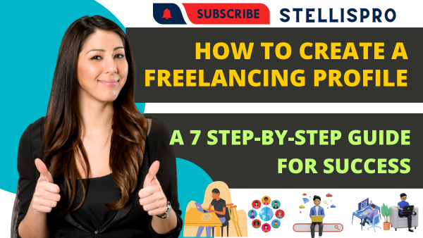 How to Create a Freelancing Profile A 7 Step-by-Step Guide for Success
