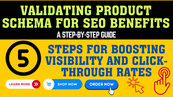 Validating Product Schema for SEO Benefits 5 Steps for Boosting Visibility and Click-Through Rates