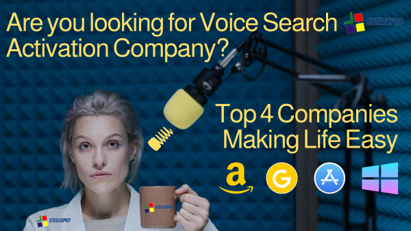Are you looking for Voice Search Activation Company Top 4 Companies Making Life Easy