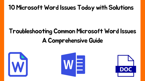 10 Microsoft Word Issues Today with Solutions
