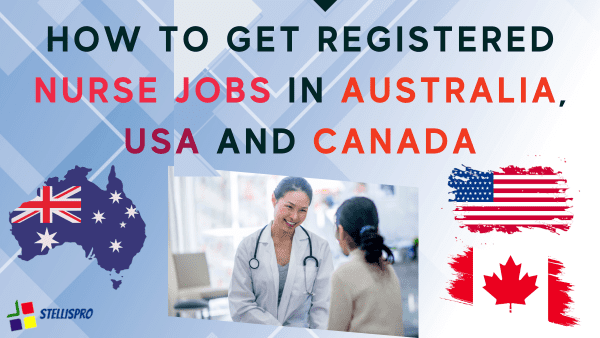How to Get Registered Nurse Jobs in Australia, USA and Canada